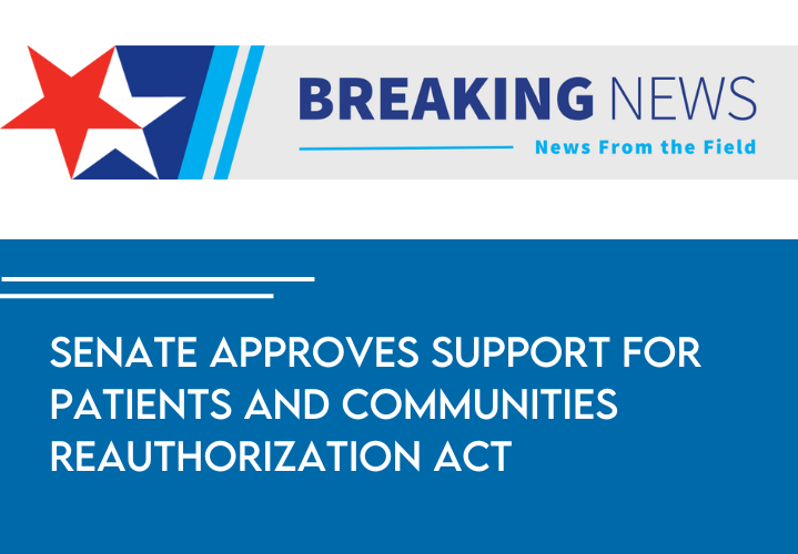 Senate Approves SUPPORT For Patients and Communities Reauthorization Act - News Image